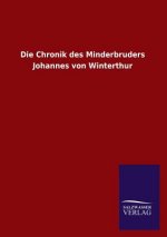 Die Chronik Des Minderbruders Johannes Von Winterthur