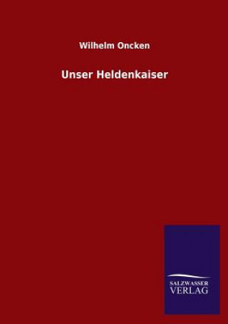 Unser Heldenkaiser