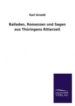 Balladen, Romanzen Und Sagen Aus Thuringens Ritterzeit