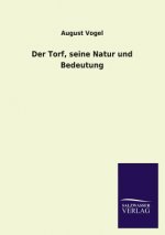 Torf, Seine Natur Und Bedeutung