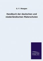 Handbuch Der Deutschen Und Niederlandischen Malerschulen