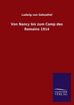Von Nancy bis zum Camp des Romains 1914