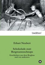 Schokolade Statt Bergmannsschnaps