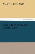 Child Life In Town And Country 1909