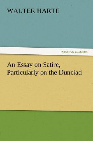 Essay on Satire, Particularly on the Dunciad