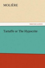 Tartuffe or The Hypocrite
