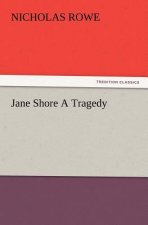 Jane Shore A Tragedy