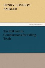 Tin Foil and Its Combinations for Filling Teeth