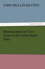 Reminiscences of Two Years in the United States Navy
