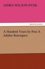 Hundred Years by Post A Jubilee Retrospect