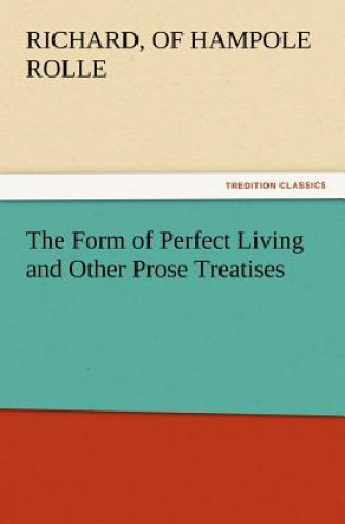 Form of Perfect Living and Other Prose Treatises