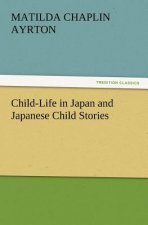 Child-Life in Japan and Japanese Child Stories