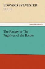 Ranger or the Fugitives of the Border