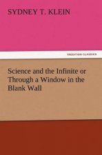 Science and the Infinite or Through a Window in the Blank Wall