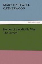Heroes of the Middle West The French