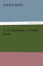 G. K. Chesterton, A Critical Study