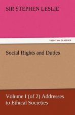 Social Rights and Duties, Volume I (of 2) Addresses to Ethical Societies