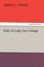 Polly of Lady Gay Cottage