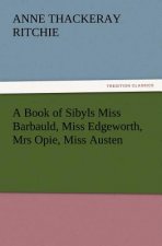 Book of Sibyls Miss Barbauld, Miss Edgeworth, Mrs Opie, Miss Austen