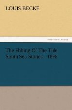 Ebbing Of The Tide South Sea Stories - 1896