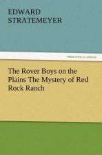 Rover Boys on the Plains the Mystery of Red Rock Ranch