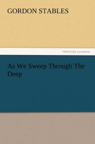 As We Sweep Through The Deep