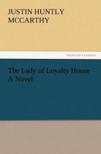Lady of Loyalty House a Novel
