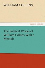 Poetical Works of William Collins with a Memoir