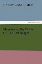 Elam Storm, The Wolfer Or, The Lost Nugget