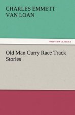 Old Man Curry Race Track Stories