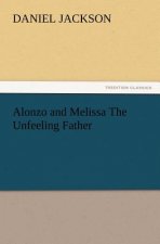 Alonzo and Melissa The Unfeeling Father