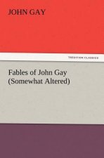 Fables of John Gay (Somewhat Altered)