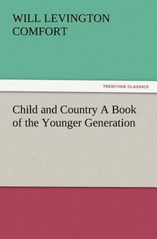 Child and Country A Book of the Younger Generation