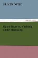 Up the River Or, Yachting on the Mississippi