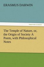 Temple of Nature, Or, the Origin of Society a Poem, with Philosophical Notes