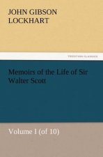Memoirs of the Life of Sir Walter Scott, Volume I (of 10)