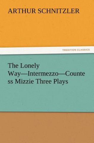 Lonely Way-Intermezzo-Countess Mizzie Three Plays