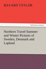 Northern Travel Summer and Winter Pictures of Sweden, Denmark and Lapland