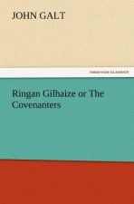 Ringan Gilhaize or The Covenanters