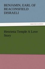 Henrietta Temple a Love Story