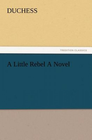 Little Rebel a Novel