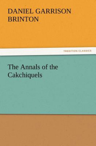 Annals of the Cakchiquels