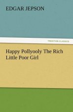 Happy Pollyooly the Rich Little Poor Girl