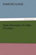 Some Diversions of a Man of Letters