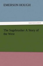 Sagebrusher A Story of the West