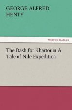 Dash for Khartoum a Tale of Nile Expedition