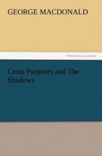 Cross Purposes and the Shadows