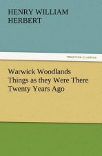 Warwick Woodlands Things as They Were There Twenty Years Ago