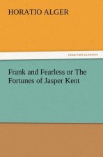 Frank and Fearless or the Fortunes of Jasper Kent