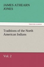 Traditions of the North American Indians, Vol. 2